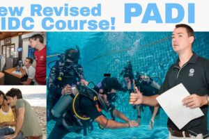 New Revised PADI IDC Course - What are the changes?